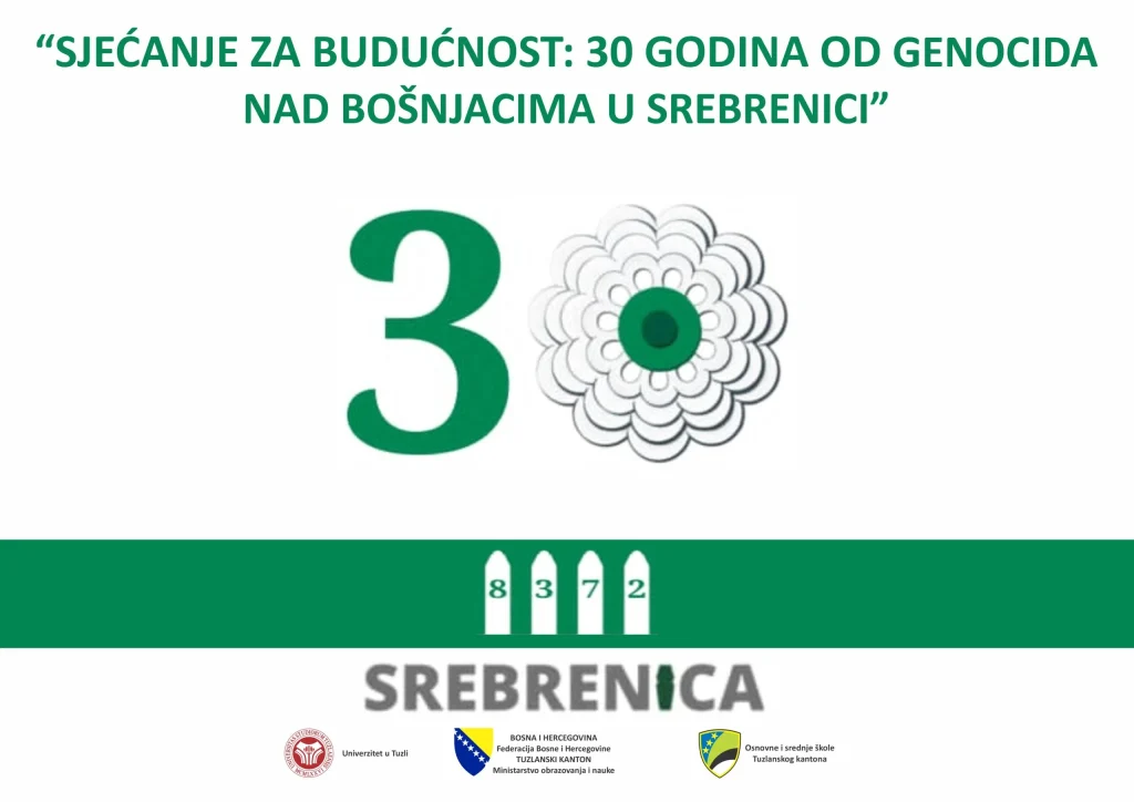 unoverzitet u tuzli ministarstvo obrazovanja i nauke tk i osnovne i srednje skole tk organizuju program obiljezavanja genocida u srebrenici